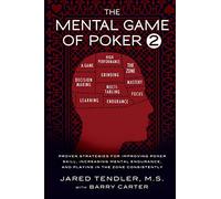 The Mental Game of Poker 2: Proven Strategies for Improving Poker Skill, Increasing Mental Endurance, and Playing in the Zone Consistently