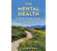 The Mental Health Contagion Navigating Yourself Through a Loved One's Mental Well-Being Decline - Yvette Murray - Prometheus - ebook (ePub) - Livre
