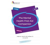 The Mental Health First Aid Companion: Compassion, Connection and Confidence for Life and Work