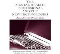 The Mental Health Professional and the New Technologies Frank H. Wilhelm, Joseph P. McMenamin, Marlene M. Maheu, Myron L. Pulier, Nancy E. Brown-Connonlly (Auteur)