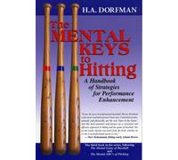 The Mental Keys To Hitting : A Handbook Of Strategies For Performance Enhancement