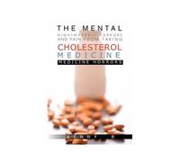 The Mental Nightmares - Horrors And Pain From Taking Cholesterol Medicine