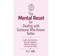 The Mental Reset for Dealing with Someone Who Knows Better