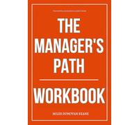 The Mental Resilience Gained From The Manager’s Path Workbook: How to Ruthlessly Apply Camille Fournier’s Book in Real Life