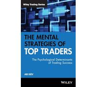 The Mental Strategies of Top Traders: The Psychological Determinants of Trading Success