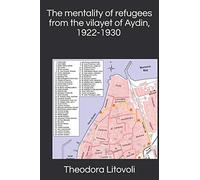 The mentality of refugees from the vilayet of Aydin, 1922-1930