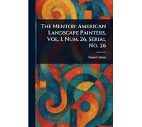The Mentor: American Landscape Painters, Vol. 1, Num. 26, Serial No. 26