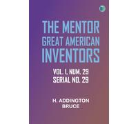 The Mentor: Great American Inventors, Vol. 1, Num. 29, Serial No. 29