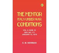 The Mentor: Italy Under War Conditions, Vol. 6, Num. 23, Ser. No. 171, January 15, 1919