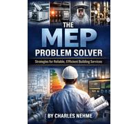 The MEP Problem Solver: Strategies for Reliable, Efficient Building Services