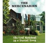 The Mercenaries - Last Resident In A Tourist Town (UK Import)