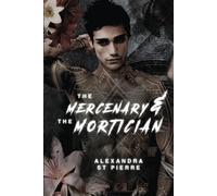 The Mercenary and the Mortician: A Dark Paranormal MM Romance