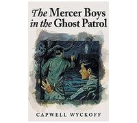 The Mercer Boys In The Ghost Patrol