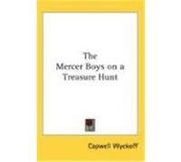 The Mercer Boys on a Treasure Hunt Capwell Wyckoff (Auteur)