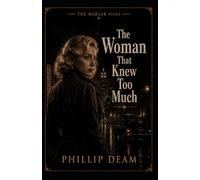 The Mercer Files: The Woman That Knew Too Much