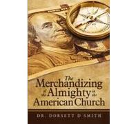 The Merchandizing Of The Almighty In The American Church