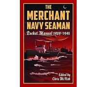 The Merchant Navy Seaman Pocket Manual 1939-1945