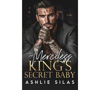 The Merciless King's Secret Baby: A Dark Mafia, Age Gap Romance