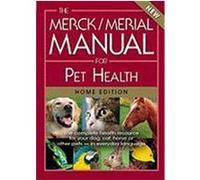 The Merck/Merial Manual for Pet Health: The Complete Health Resource for Your Dog, Cat, Horse or Other Pets - In Everyday Language