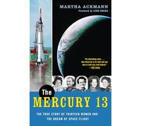 The Mercury 13: The True Story of Thirteen Women and the Dream of Space Flight
