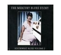 The Mercury Blues Story - Southwest Blues Volume 2