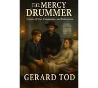 The Mercy Drummer: A Novel of War, Compassion, and Redemption