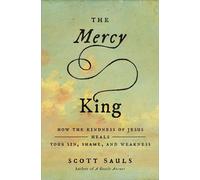 The Mercy King How the Kindness of Jesus Heals Your Sin, Shame, and Weakness - Scott Sauls - Zondervan - ebook (ePub) - Livre