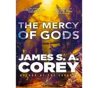 The mercy of gods James S. A. Corey (Auteur)