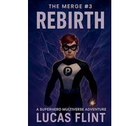 The Merge #3: Rebirth: A Superhero Multiverse Adventure