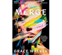The Merge: A Speculative Novel of a Procedure That Blends Two Minds and the Impossible Choices That Follow