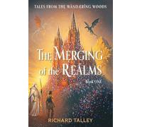 The Merging of the Realms, Book One: Tales from The Wandering WooDs