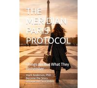 THE MERIDIAN PARIS PROTOCOL: Things Are Not What They Remember