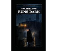 The Meridian Runs Dark: Book 1