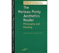 The Merleau-Ponty Aesthetics Reader, Studies in Phenomenology and Existential Philosophy Series Galen A. Johnson (Auteur)