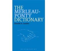 The Merleau-Ponty Dictionary (Bloomsbury Philosophy Dictionaries) (Paperback) Donald A Landes, (Auteur)
