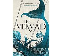Christina Henry – The Mermaid – Poche