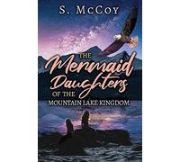 The Mermaid Daughters Of The Mountain Lake Kingdom