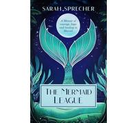 The Mermaid League: A Memoir of courage, hope and healing in Hawaii