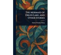 The Mermaid of Druid Lake, and Other Stories