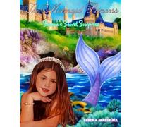 The Mermaid Princess: Serena's Secret Surprise