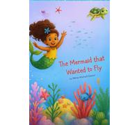 The Mermaid that Wanted to Fly: Positive kids books | mermaid story book | Mythical story for ages 3-9
