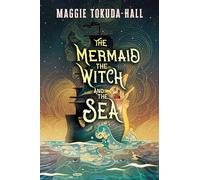 The Mermaid, the Witch, and the Sea – Candlewick Press