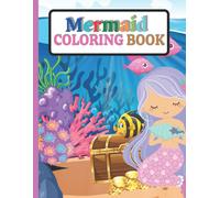 The Mermaids And Ocean Coloring Book: Beautiful Princesses, Mermaids, Ocean And Magical Underwater Coloring Book For For All Children, Boys & Girls (Ages 4-8) Mermaids, Ocean Life And More. An Perfect