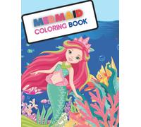 The Mermaids And Ocean Coloring Book: Beautiful Princesses, Mermaids, Ocean And Magical Underwater Coloring Book For All Children, Boys & Girls (Ages 4-8) Mermaids, Ocean Life And More. An Perfect Gif