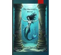 The Mermaid's Mirror: Tales of Ancient Egypt