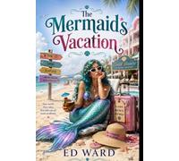 The Mermaid's Vacation: A Magical Beach-Read Fantasy Adventure