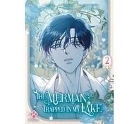 The Merman Trapped in My Lake - tome 2 Chi pa rang (Auteur), R. Ppobi (Dessinateur), Mitchu (Adapté), Marion Gilbert (Traduction)