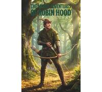 The Merry Adventures of Robin Hood: The Classic Edition