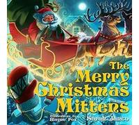 The Merry Christmas Mittens by Sarah Janco & Illustrated by Blayne Fox Sarah Janco Illustrated by Blayne Fox (Auteur)
