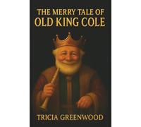 The Merry Tale of Old King Cole